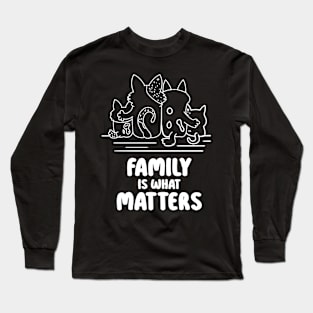 Family Is What Matters Long Sleeve T-Shirt